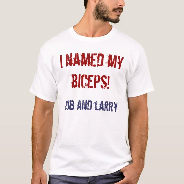 jag namngav min biceps! t-shirt (Framsida)