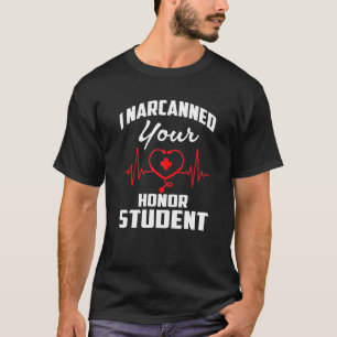 Jag Narcgarkonserverade din heder-Student-offertre T Shirt