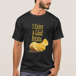 Jag njuter av en bra potatis Rolig mat älskare T Shirt