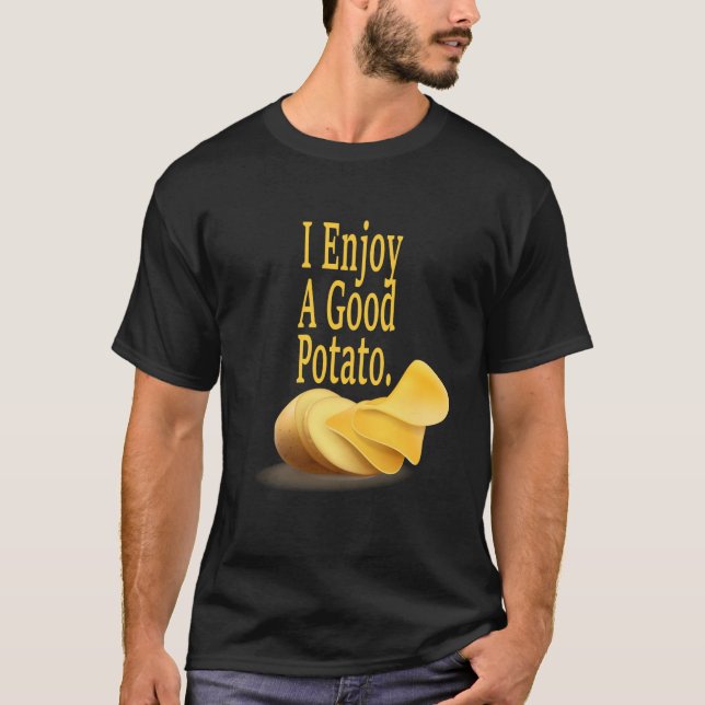 Jag njuter av en bra potatis Rolig mat älskare T Shirt (Framsida)