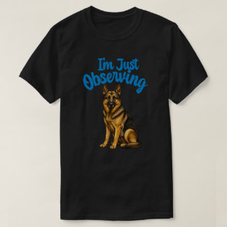 Jag Observerar Bara Tysk Shepherd Rolig Hundälskar T Shirt