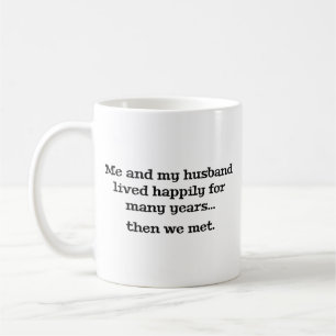 Jag och min Make levde lyckligt i många år. Kaffemugg