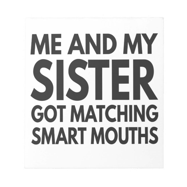 Jag och min syster Har Matching Smart Mouths. Anteckningsblock (Framsida)