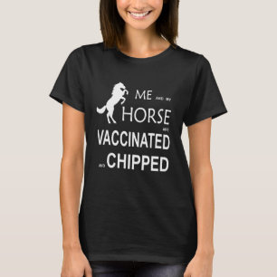 Jag och mina hästar vaccineras och chips t shirt