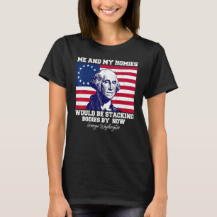 Jag och mina hustrur skulle ha stuckit kroppar nu. t shirt