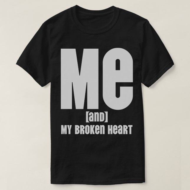 Jag och mitt brutna hjärta t shirt (Design framsida)