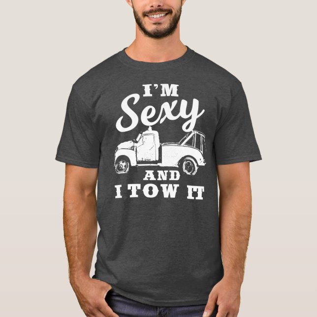 Jag och Sexy... Jag tar det roligt, Flatbed Tow La T Shirt (Framsida)