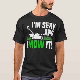 Jag och Sexy... Mow it Gräsmatta Making underlig T Shirt