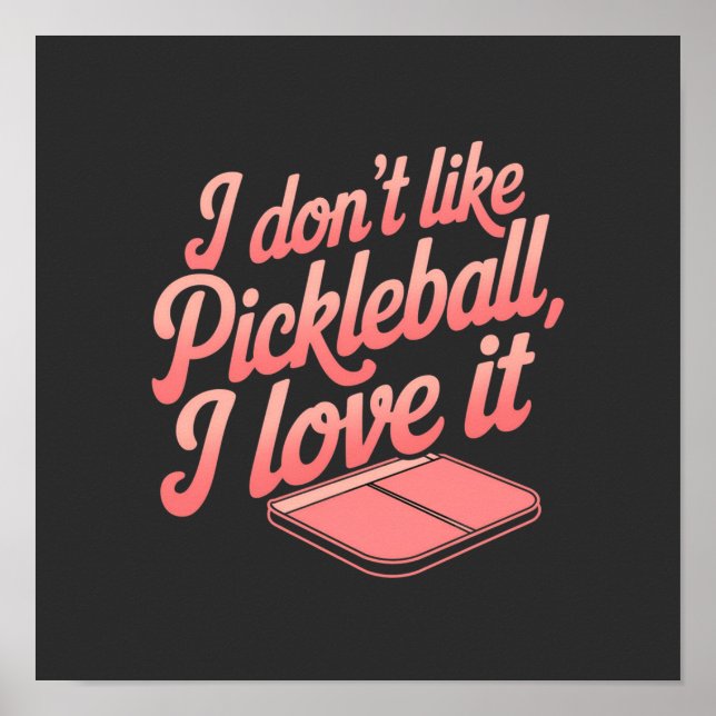 Jag ogillar Pickleball, jag älskar det Poster (Framsidan)