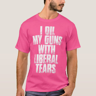 Jag olja mina vapen med Liberal Tårar Funny Sarkas T Shirt