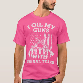 Jag olja mina vapen med Liberal Tårar Gun Älskare T Shirt