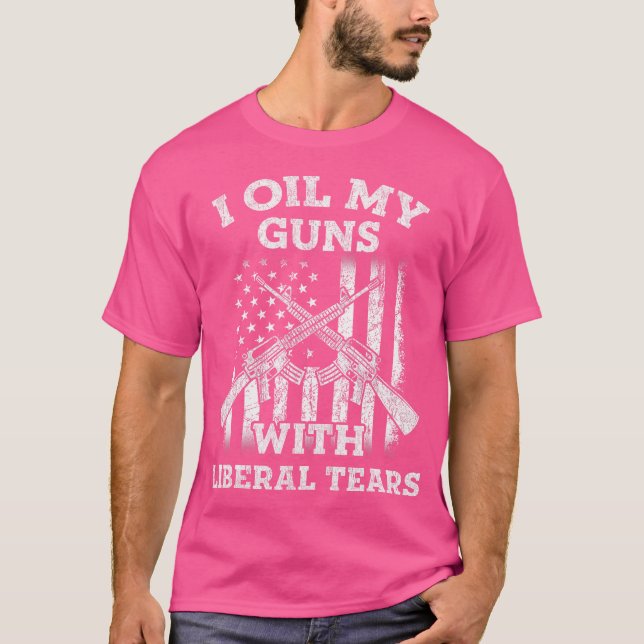 Jag olja mina vapen med Liberal Tårar Gun Älskare T Shirt (Framsida)