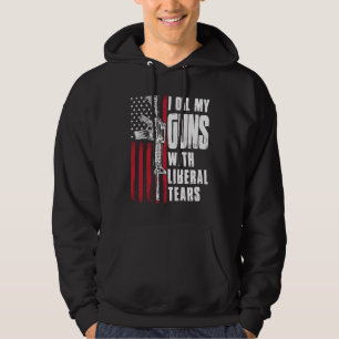 Jag olja mina vapen med Liberal Tårar Gun American Hoodie