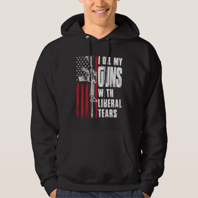 Jag olja mina vapen med Liberal Tårar Gun American Hoodie (Framsida)