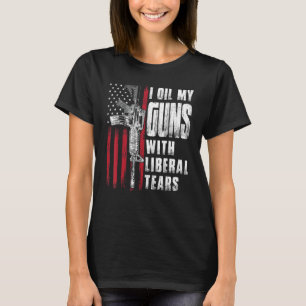 Jag olja mina vapen med Liberal Tårar Gun American T Shirt