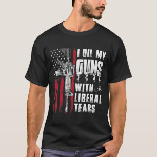 Jag olja mina vapen med Liberal Tårar Gun American T Shirt