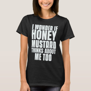 Jag om Honung Mustard tänker på mig också. T Shirt