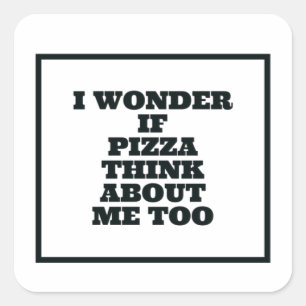 Jag om Pizza Tänka om mig också Fyrkantigt Klistermärke