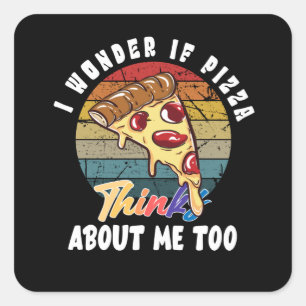 Jag om Pizza tänker på mig också Fyrkantigt Klistermärke