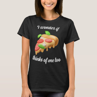 Jag  om Pizza tänker på mig också T Shirt
