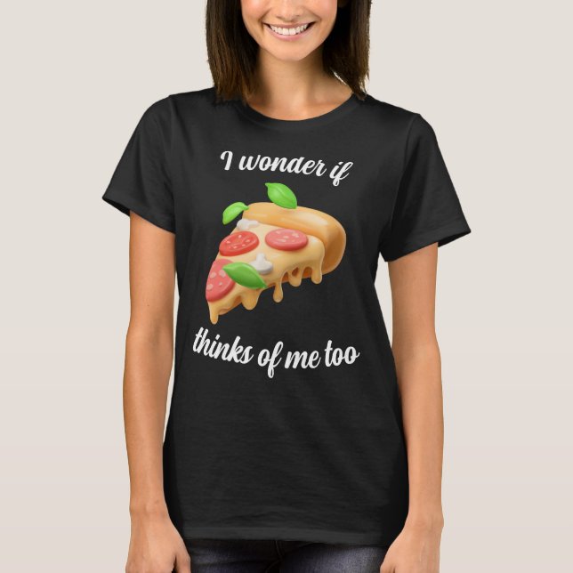 Jag  om Pizza tänker på mig också T Shirt (Framsida)