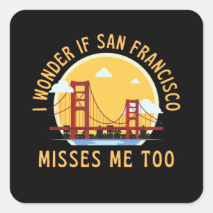 Jag om San Francisco missa mig också Fyrkantigt Klistermärke