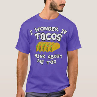 Jag om tacos tänka om mig också t shirt