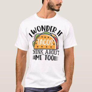 Jag  om Tacos Tänka om mig till mexikan Taco T Shirt
