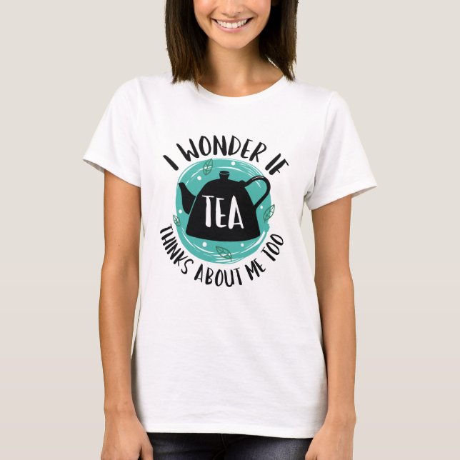 Jag  om Tea tänker på mig också T Shirt (Framsida)