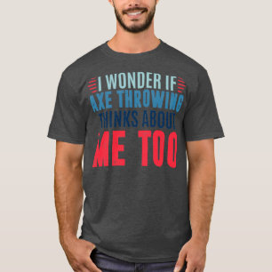 Jag om yxan tänker på mig för yxa. t shirt