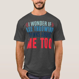 Jag om yxan tänker på mig för yxa. t shirt