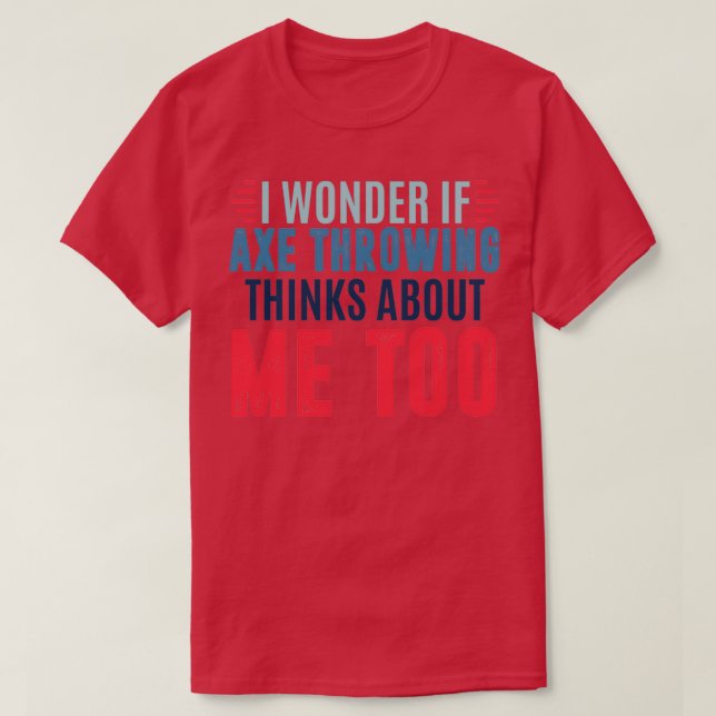 Jag  om yxan tänker på mig för yxa. t shirt (Design framsida)