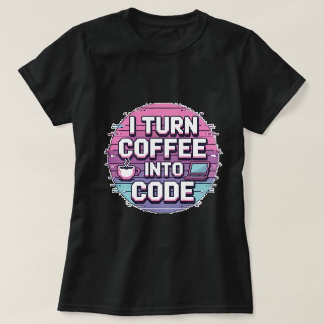 Jag omvandlar kaffe till kod - Retro Pixel Art Wom T Shirt (Design framsida)