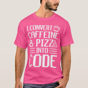Jag omvandlar koffein och pizza till kod Pizza Äls T Shirt