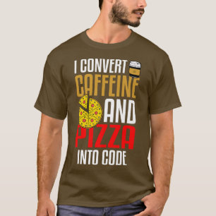 Jag omvandlar koffein och pizza till kod Pizza Äls T Shirt