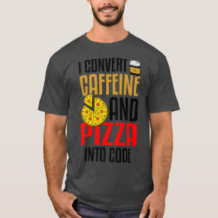 Jag omvandlar koffein och pizza till kod Pizza Äls T Shirt