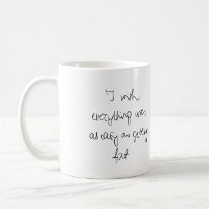 Jag önskar att allt var lika enkelt som att få tjo kaffemugg