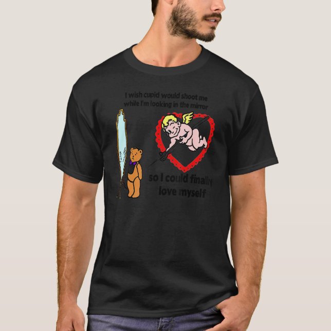Jag önskar att Cupid skulle skjuta mig medan jag ä T Shirt (Framsida)
