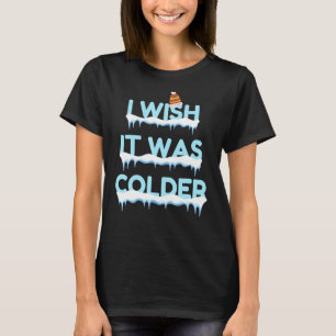 Jag önskar att det var kallare Football Funny Spor T Shirt