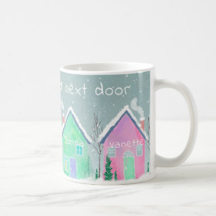 Jag önskar att du bodde bredvid dörr 4, kompis a kaffemugg