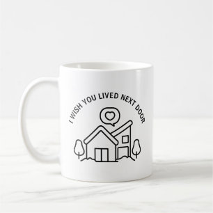 Jag önskar att du bodde granne kaffemugg