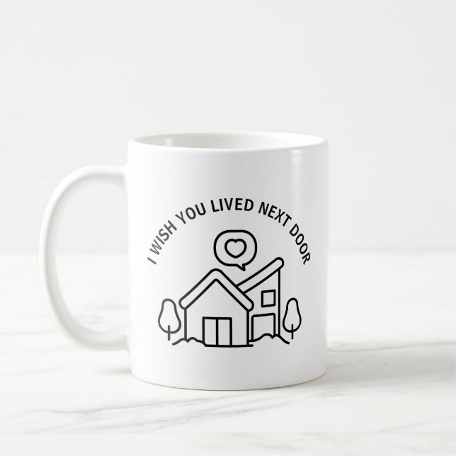 Jag önskar att du bodde granne  kaffemugg (Vänster)