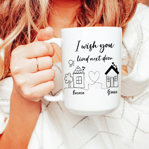 Jag önskar att du levde nästa dörr   Bästa vänner  Mugg