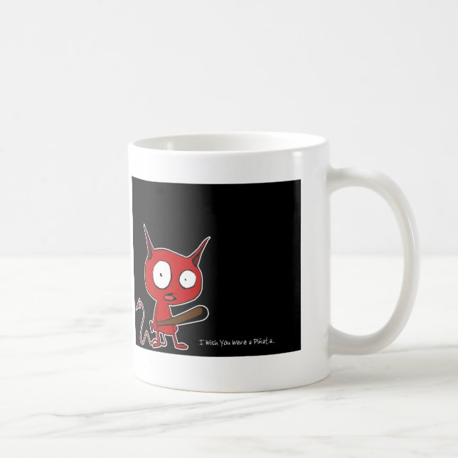 Jag önskar att du var en pinata kaffemugg (Höger)