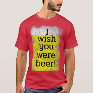 Jag önskar att du var öl Bierzelt Bier Festival Kl T Shirt