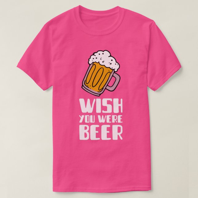 Jag önskar att du var öl t shirt (Design framsida)