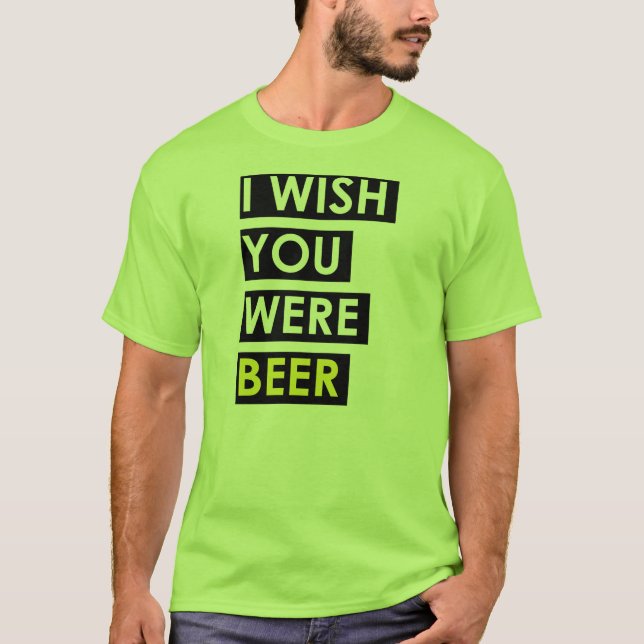 Jag önskar att du var öl tee shirt (Framsida)