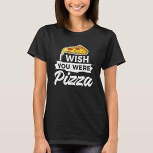 Jag önskar att du var Pizza Italia. T Shirt