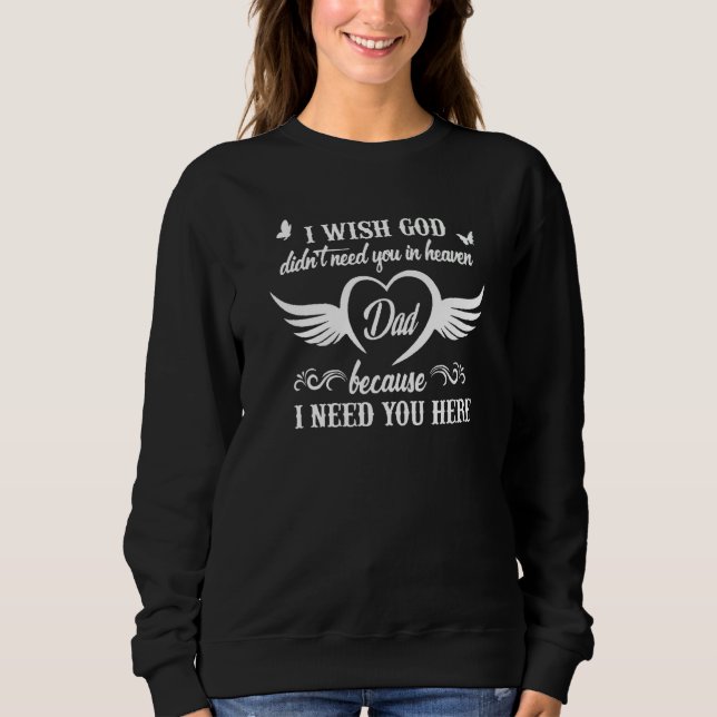 Jag önskar att Gud inte behövde dig i himlen Pappa T Shirt (Framsida)