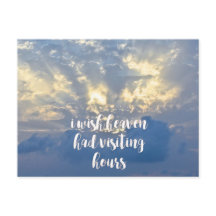 Jag önskar att himlen hade besökstid | Sympatcitat